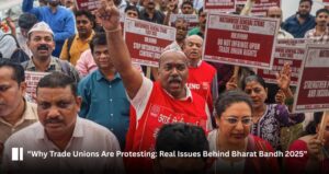 Why Trade Unions Are Protesting Real Issues Behind Bharat Bandh 2025
